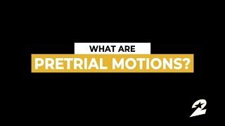What are pretrial motions?
