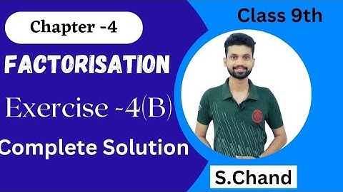 Factorisation Exercise -4(B), Class 9th ICSE Board Solution, S.chand