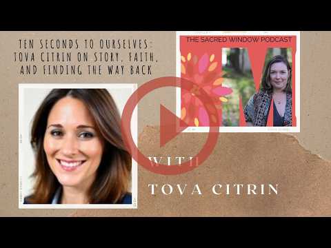 Ten Seconds to Ourselves: Tova Citrin on Story, Faith, and Finding the Way Back