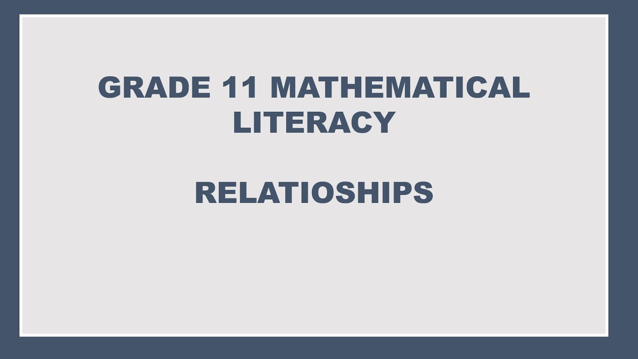 GRADE 11 MATHEMATICAL LITERACY TERM 1 RELATIONSHIPS - YouTube
