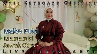 Mananti Jawek Cinto||Melisa Putri||Soundsystem Wulan mandiri