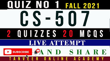 CS507 Quiz No. 1 Fall 2021 Live Attempt Solution by  Tanveer Online Academy  || CS507 Quiz 1 2021