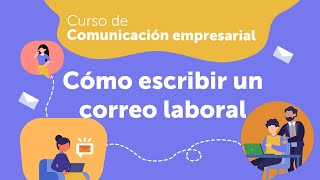 Cómo escribir un correo laboral | Comunicación empresarial