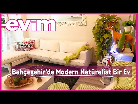 Bahçeşehir'de Modern Natüralist Bir Ev | Evim ile Ev Turu