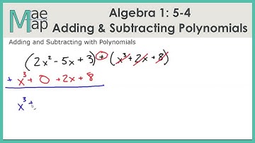 Algebra1: 5-4 Adding and Subtracting Polynomials
