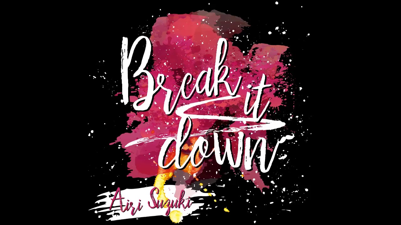 Airi Suzuki - Break It Down - YouTube