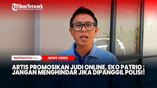Artis Promosikan Judi Online, Eko Patrio : Jangan Menghindar Jika Dipanggil Polisi!