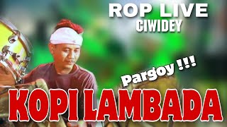Pargoy ❗❗❗ Kopi Lambada | Rop Live Ciwidey