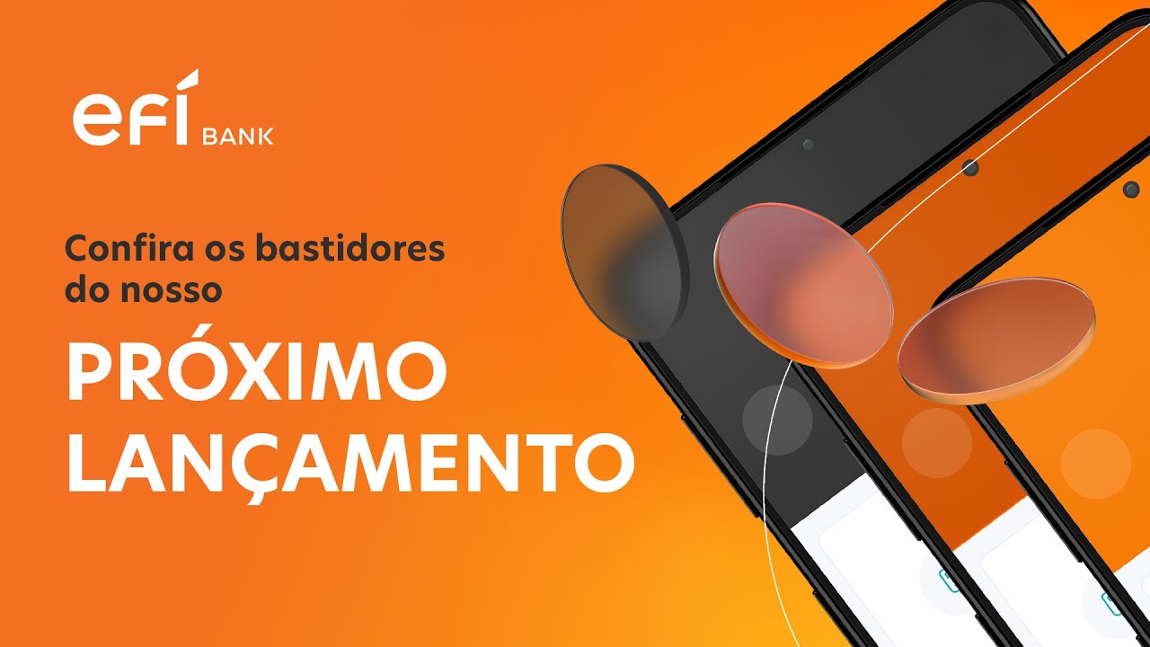 Conta Digital Efí: confira os bastidores do nosso próximo lançamento