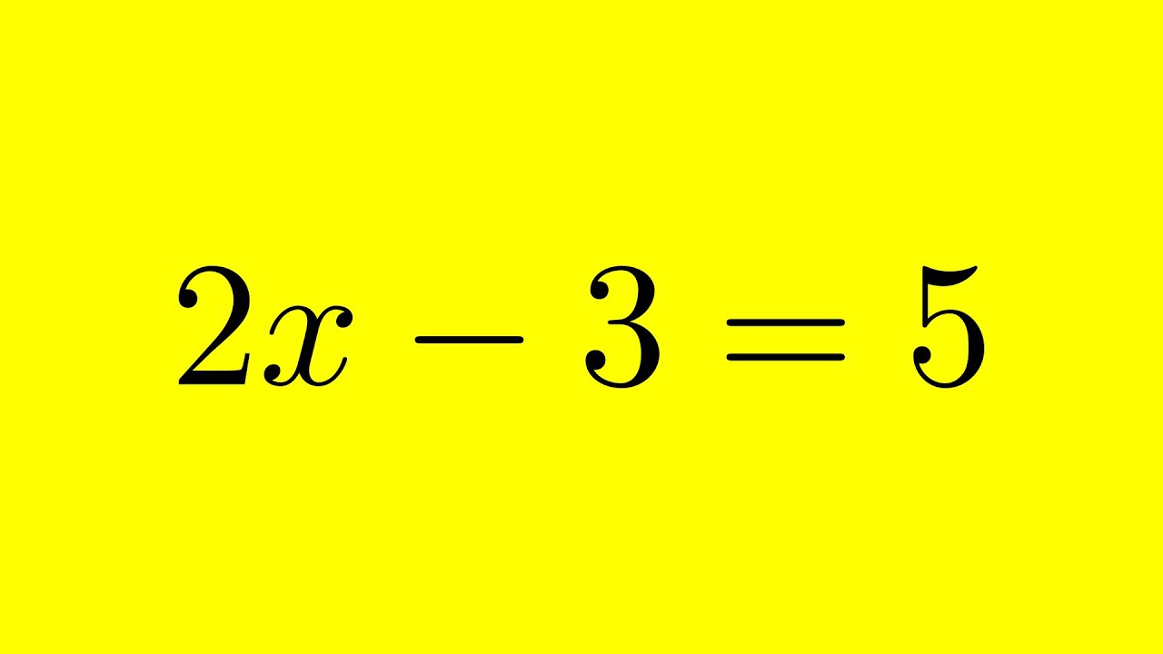 Solving 2x - 3 = 5 Equation Step by Step - Find the Value of x - youtube