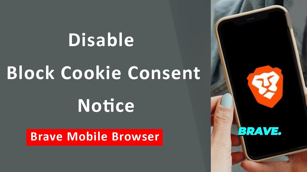 How to Disable Block Cookie Consent Notice on Brave Mobile Browser?