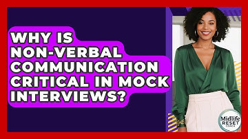 Why Is Non-verbal Communication Critical In Mock Interviews? - Midlife Reset Coach
