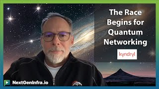 #TechUpdate: The Race Begins for Quantum Networking