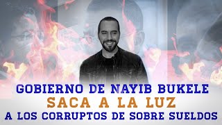 Gobierno de Nayib Bukele saca a la Luz a los Corruptos de los Sobre Sueldos