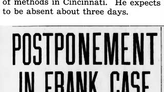 Thursday, 9th October 1913: Postponement In Frank Case Made Certain, The Atlanta Georgian