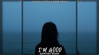 David Guetta x Bebe Rexha - I'm Good [Blue] (DawidDJ Remix)