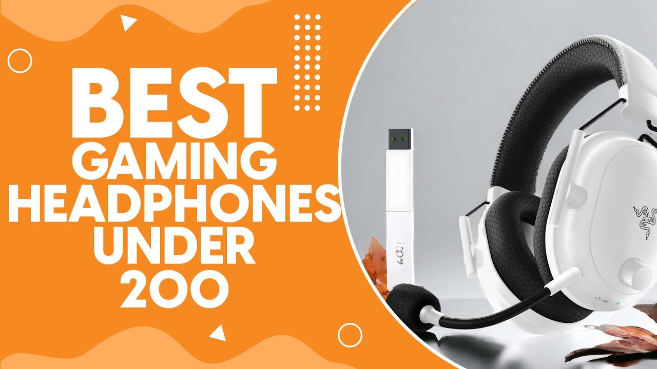 Best Gaming Headphones Under 200 in 2024 Top Picks for Immersive