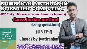 Gauss Jordan method//Numerical methods in scientific computing (UNIT-2)core -8(mathematics)