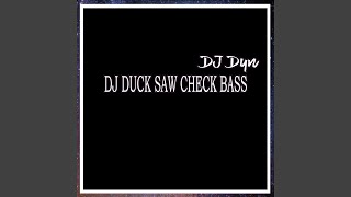 Dj Duck Saw Check Bass