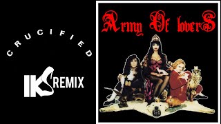 Army of lovers - Crucified (IKS REMIX)