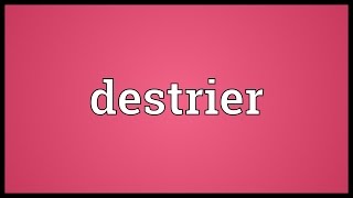 Destrier Meaning
