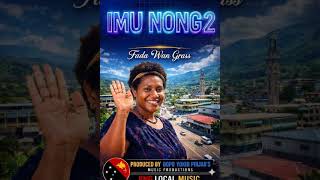 Imu Nongo 2 - Fada Wan Grass | PNG Local Music 2026 #PNGMusic #WorldMusic #PacificVibes #PNGSongs