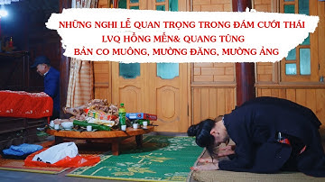 Những nghi lễ quan trọng trong đám cưới dân tộc Thái: LVQ Hồng Mến & Quang Tùng