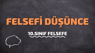 10.Sınıf Felsefe Felsefi Düşünce