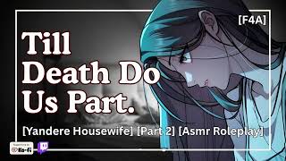 Obsessed Housewife Keeps You Tied Up [Part 2] [yandere asmr roleplay] [f4a]