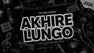 DJ AKHIRE LUNGO | KEPATI ROSO IKI VIRAL TIKTOK TERBARU 2026