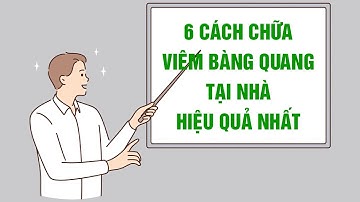 6 cách chữa viêm bàng quang tại nhà hiệu quả nhất