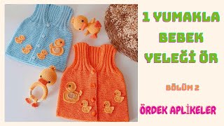 Bebek Yeleği̇ Bölüm 2 Ördek Apli̇ke Yapimi