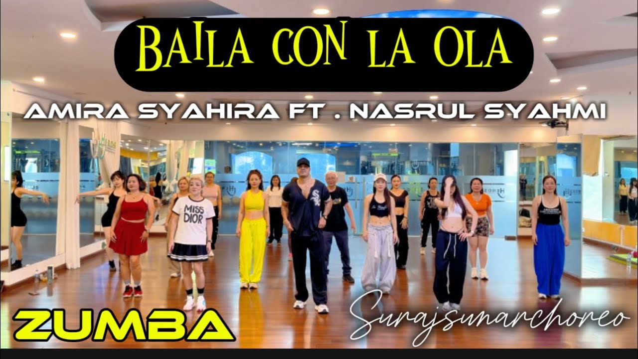 Baila Con La Ola | AMIRA SYAHIRA FT . NASRUL SYAHMI  | Zumbafitness | 🧠 Suraj Sunar 