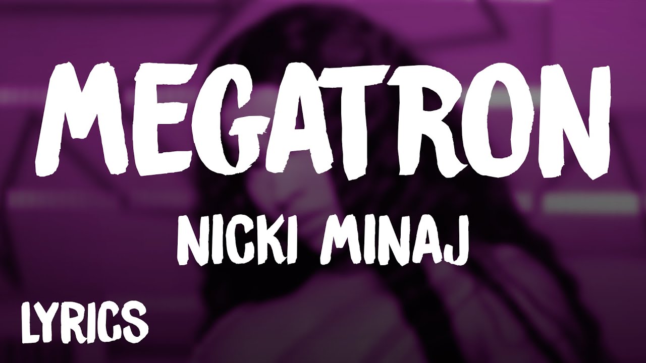 Megatron Nicki Minaj Lyrics Nicki Minaj - MEGATRON (Lyrics/Letra) - YouTube