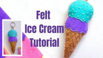 How to make Felt craft ICE CREAM - Beginner Friendly step by step tutorial - Easy DIY felt crafts