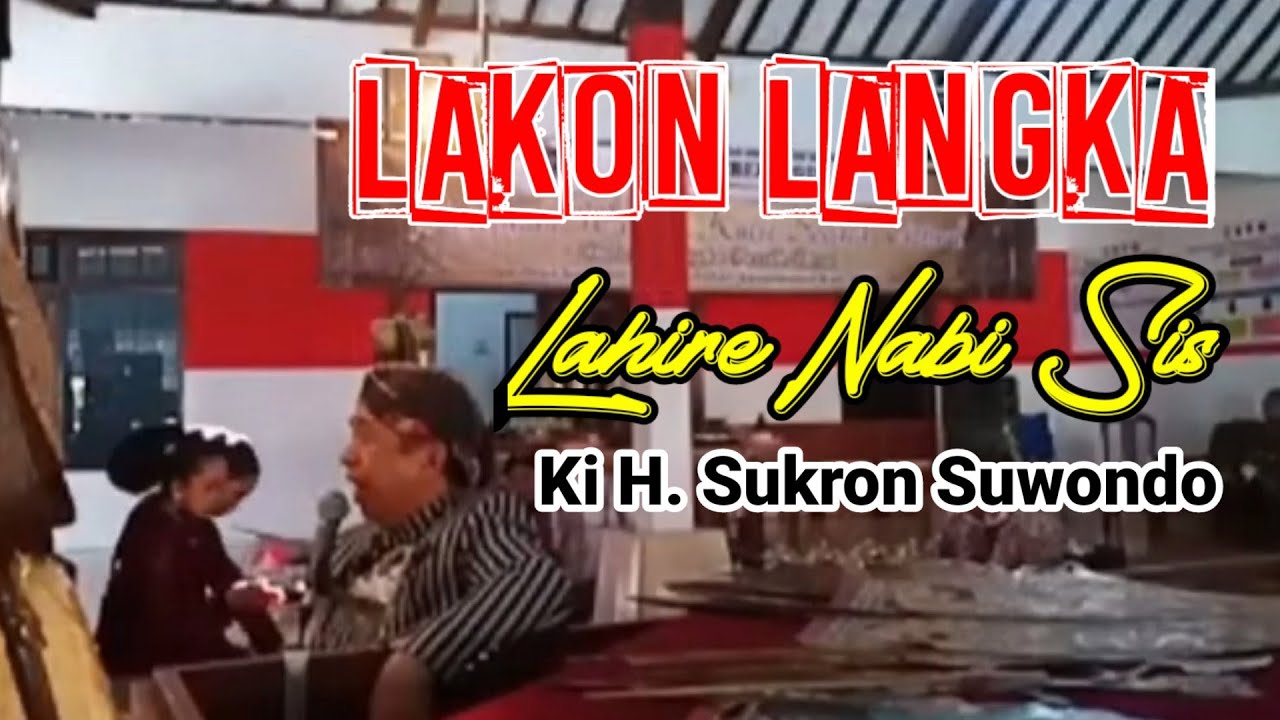 Lahire Nabi Sis || Ki H. Sukron Suwondo