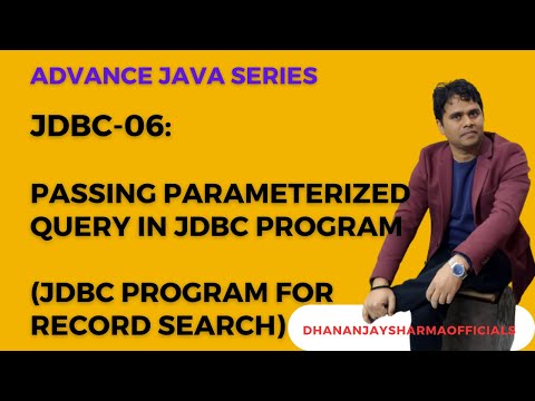 JDBC-06: Passing Parameterized Query in JDBC Program (JDBC Program For Record Search)