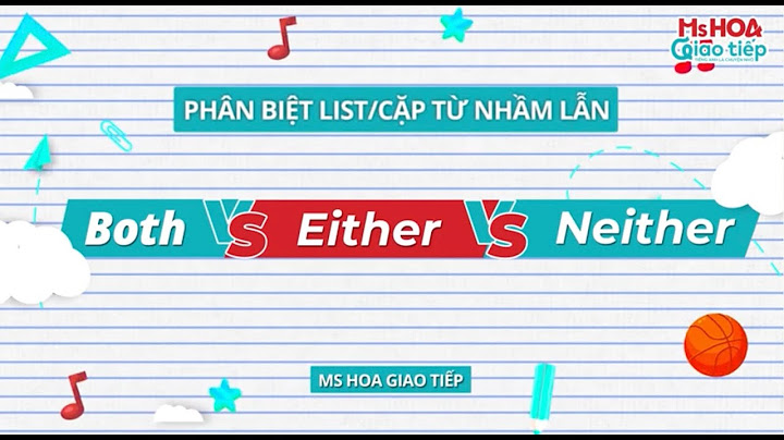 Cấu trúc neither of và both of gọi là gì năm 2024