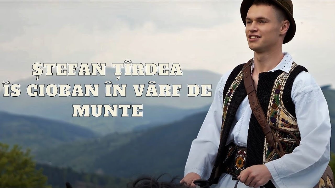Ștefan Țîrdea - Îs cioban în vârf de munte⛰️  | 4K