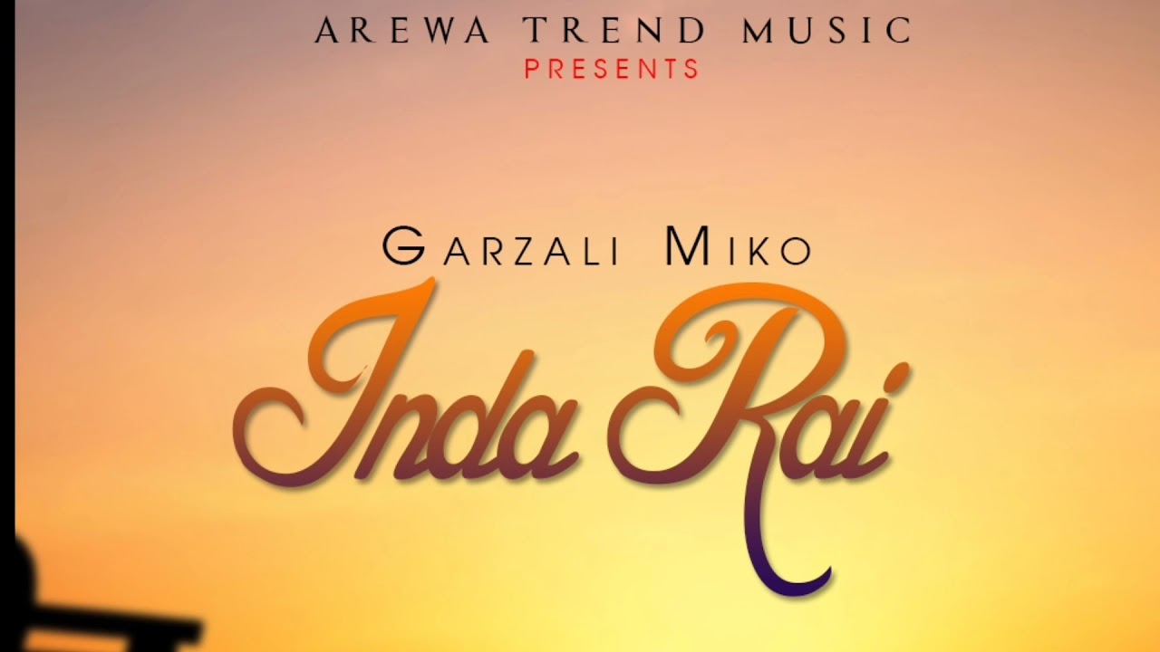 Garzali Miko   Inda Rai Nasani Akwai Rabo Yana Zuwa Official Music