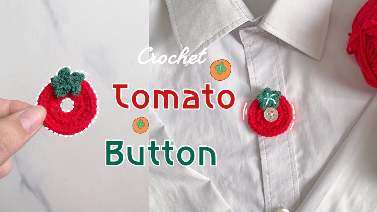 Móc Khuy Cài Nút Áo Hình Quả Cà Chua 🍅 Siêu Dễ| Crochet Button With Tomato-Shaped For Beginners