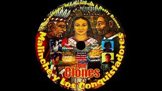 Malinche Y Los Conquistadores - The Clones