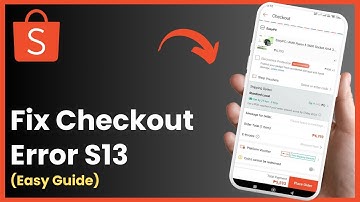 How To Fix Shopee Error Checkout S13