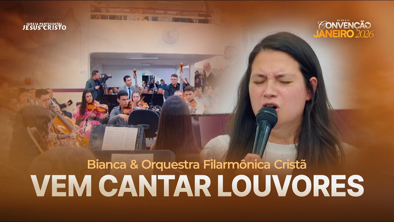 Vem Cantar Louvores | Bianca & Orquestra Filarmônica Cristã | CONVENÇÃO JANEIRO 2026