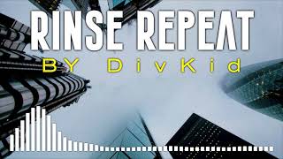 DivKid - Rinse Repeat | Dance & Electronic + Dramatic No Copyright Music