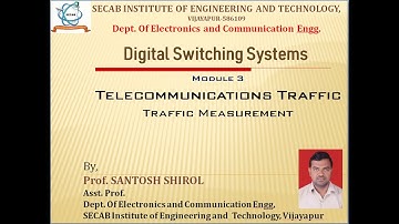 DSS 17EC654: TELECOMMUNICATIONS TRAFFIC: Traffic Measurement