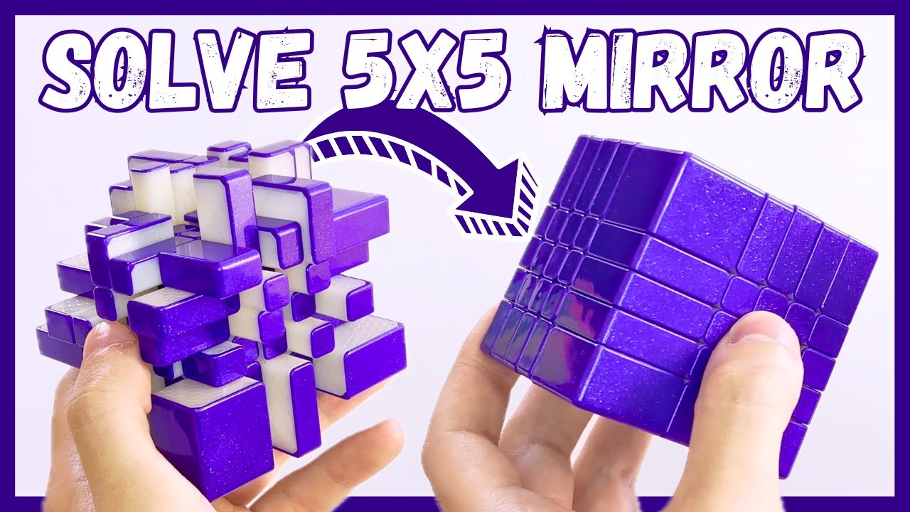 5x5 Mirror Cube (Walkthrough Solve + Tutorial)