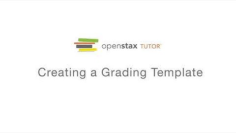 Creating a Grading Template in OpenStax Tutor
