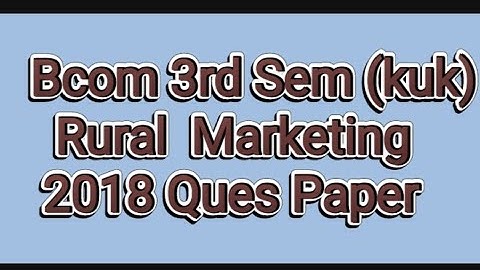 #Rural Marketing #Bcom 3rd Sem (KUK) 2018 Ques Paper ||