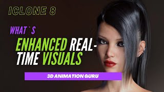 Iclone 8 tutorial- Enhanced Real-time Visuals
